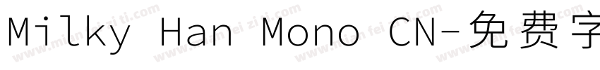 Milky Han Mono CN字体转换